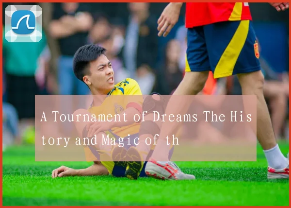 A Tournament of Dreams The History and Magic of th